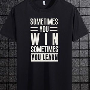 Sometimes you win sometimes you learn t shirt